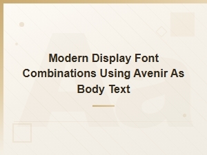 Best Display Fonts to Pair with Avenir for Modern Design